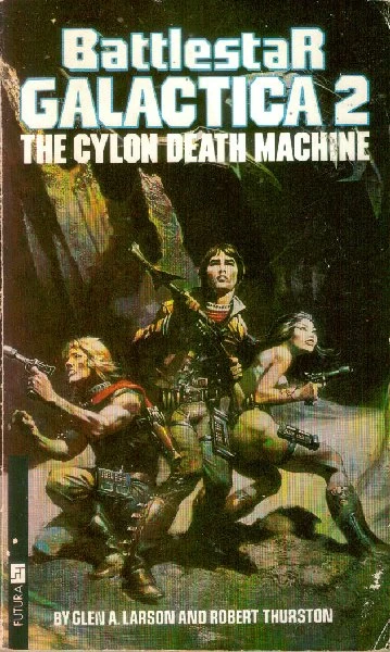 The Cylon Death Machine (Battlestar Galactica (The Original Series) #2) by Glen A. Larson, Robert Thurston