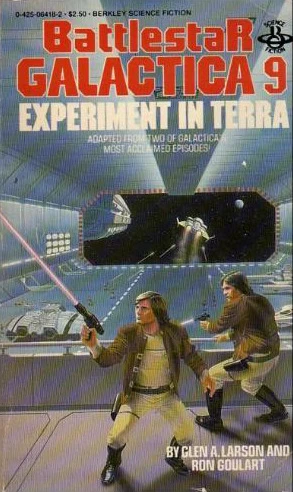 Experiment in Terra (Battlestar Galactica (The Original Series) #9) by Ron Goulart, Glen A. Larson