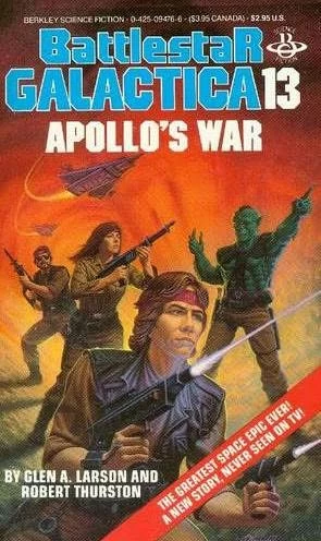 Apollo's War (Battlestar Galactica (The Original Series) #13) by Glen A. Larson, Robert Thurston