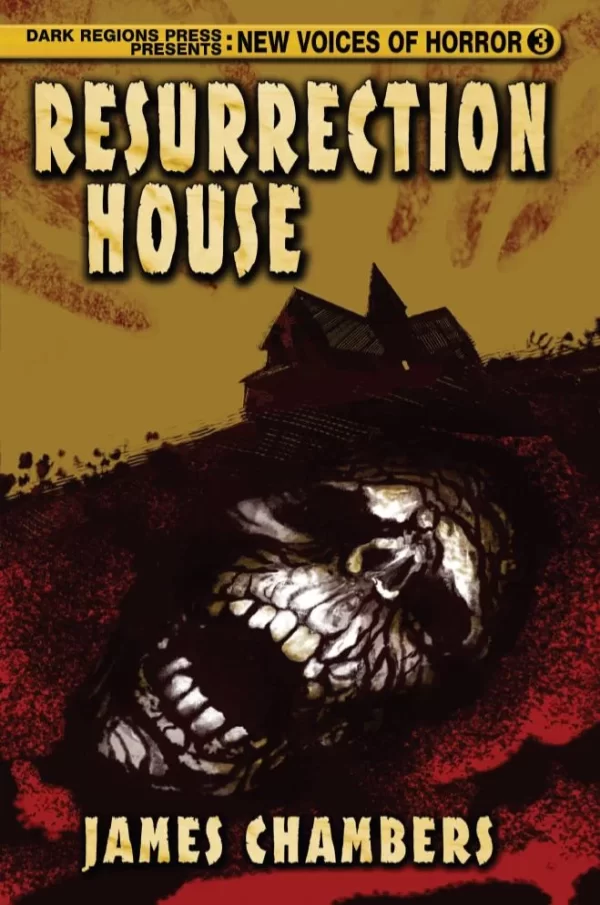Resurrection House (New Voices of Horror #3) by James Chambers