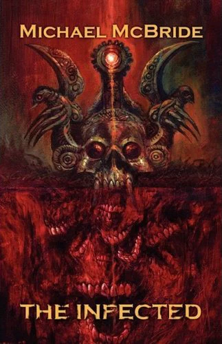 The Infected by Michael McBride