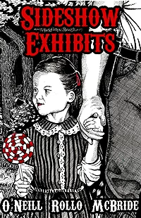 Sideshow Exhibits by Gene O'Neill, Gord Rollo, Michael McBride