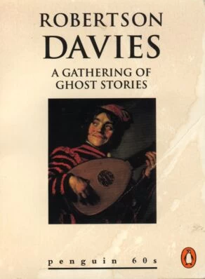 A Gathering of Ghost Stories by Robertson Davies