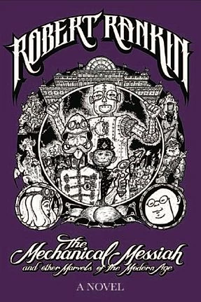 The Mechanical Messiah and Other Marvels of the Modern Age (Japanese Devil Fish Girl #2) by Robert Rankin