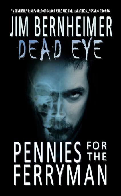 Pennies for the Ferryman (Dead Eye #1) by Jim Bernheimer