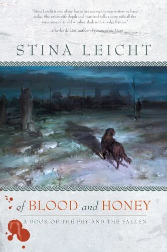 Of Blood and Honey (The Fey and The Fallen #1) by Stina Leicht