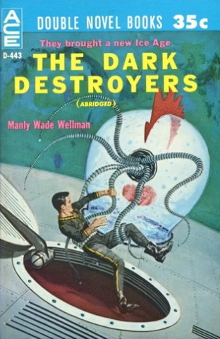 The Dark Destroyers by Manly Wade Wellman