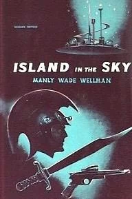 Island in the Sky by Manly Wade Wellman