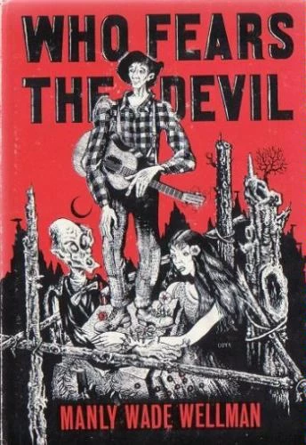 Who Fears the Devil? (Silver John) by Manly Wade Wellman