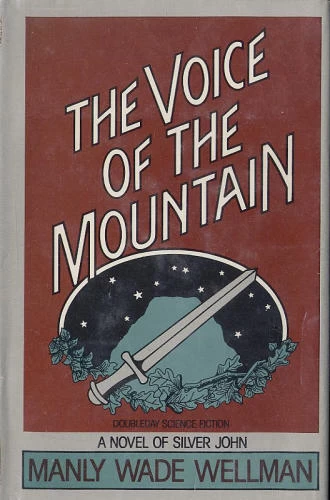 The Voice of the Mountain (Silver John #5) by Manly Wade Wellman