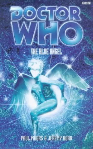 The Blue Angel (Doctor Who: EDA #27) by Paul Magrs, Jeremy Hoad
