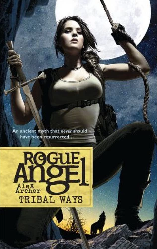 Tribal Ways (Rogue Angel #25) by Alex Archer