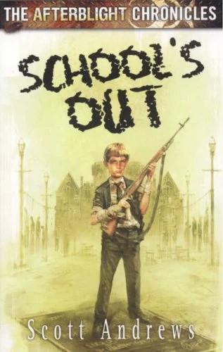 School's Out (The Afterblight Chronicles) by Scott K. Andrews