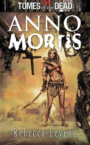 Anno Mortis (Tomes of the Dead) by Rebecca Levene