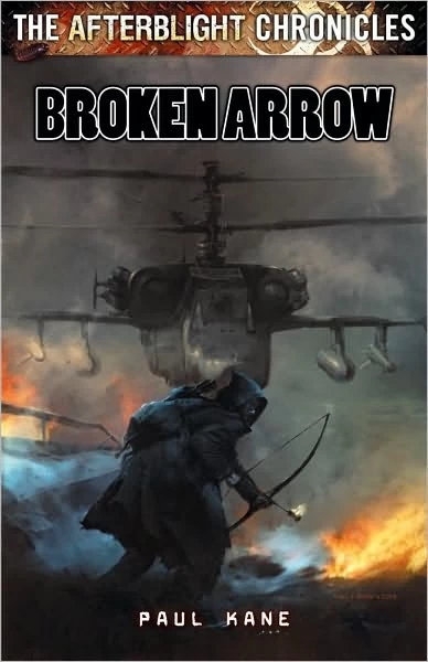 Broken Arrow (The Afterblight Chronicles) by Paul Kane