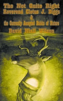 The Not Quite Right Reverend Cletus J. Diggs by David Niall Wilson