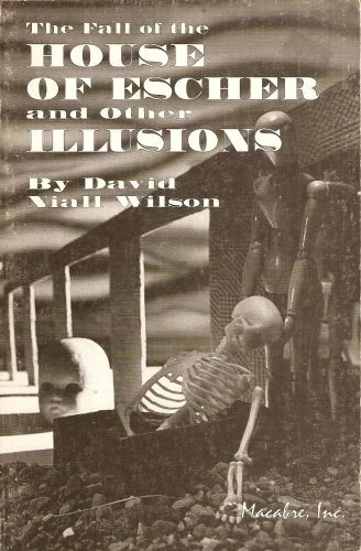 The Fall of the House of Escher and Other Illusions by David Niall Wilson