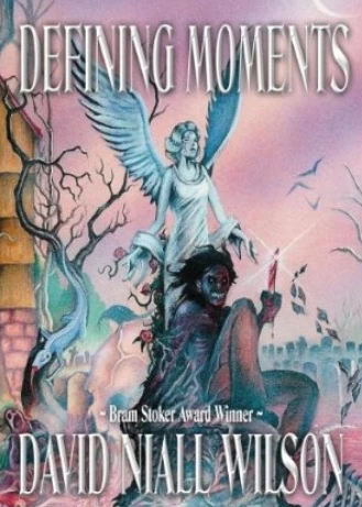 Defining Moments by David Niall Wilson