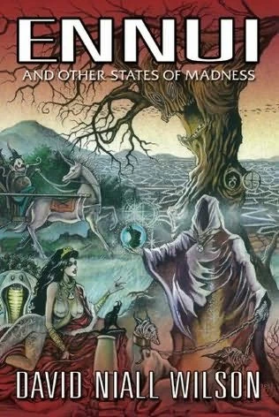 Ennui And Other States of Madness by David Niall Wilson