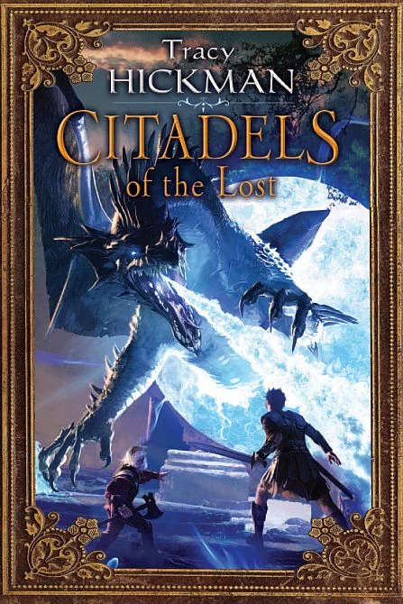 Citadels of the Lost (The Annals of Drakis #2) by Tracy Hickman