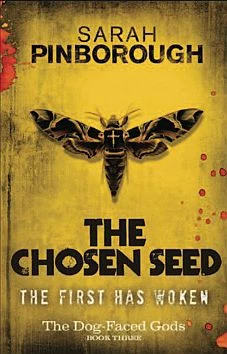 The Chosen Seed (The Dog-Faced Gods #3) by Sarah Pinborough