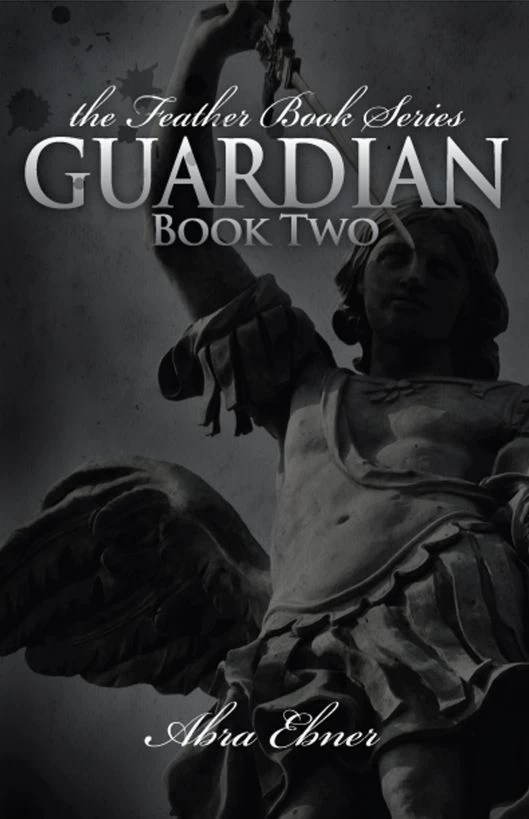Guardian (The Feather Book Series #2) by Abra Ebner