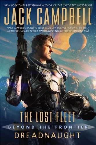 Dreadnaught (The Lost Fleet: Beyond the Frontier #1) by Jack Campbell