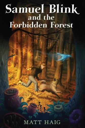 Samuel Blink and the Forbidden Forest (Samuel Blink #1) by Matt Haig