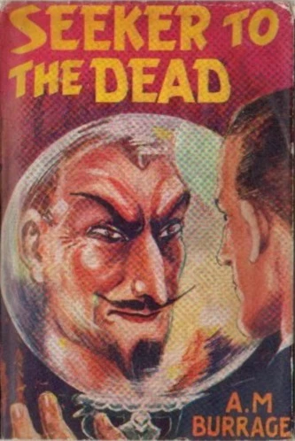 Seeker to the Dead by A. M. Burrage