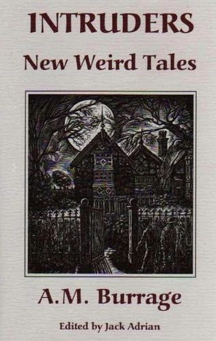Intruders: New Weird Tales by A. M. Burrage