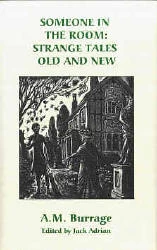 Someone in the Room: Strange Tales Old and New by A. M. Burrage
