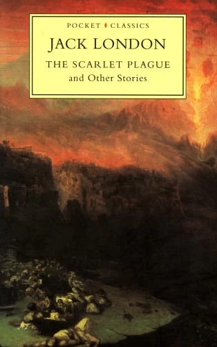 The Scarlet Plague and Other Stories by Jack London