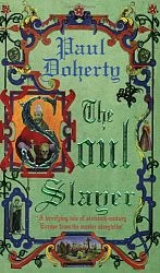 The Soul Slayer by Paul Doherty