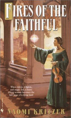 Fires of the Faithful (Eliana's Song #1) by Naomi Kritzer