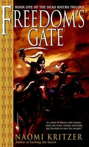 Freedom's Gate (The Dead Rivers Trilogy #1) by Naomi Kritzer