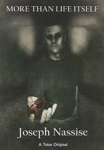 More Than Life Itself by Joseph Nassise