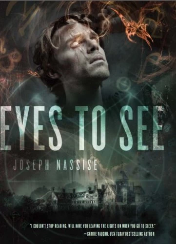 Eyes to See (The Jeremiah Hunt Chronicles #1) by Joseph Nassise