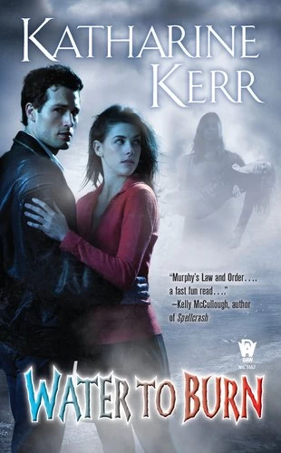 Water to Burn (Nola O'Grady #2) by Katharine Kerr