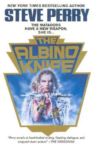 The Albino Knife (The Matador Series #6) by Steve Perry