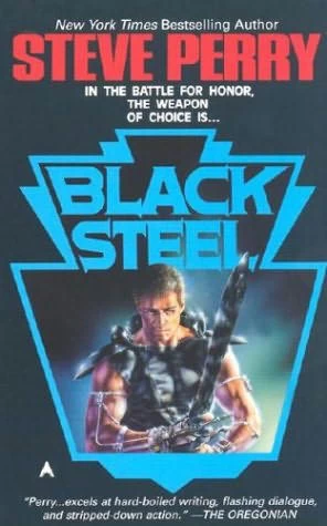 Black Steel (The Matador Series #7) by Steve Perry