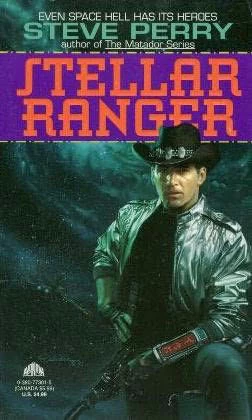 Stellar Ranger (Stellar Ranger #1) by Steve Perry