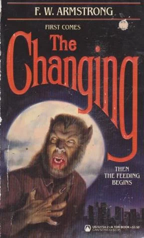 The Changing (The Biergarten Series #1) by F. W. Armstrong