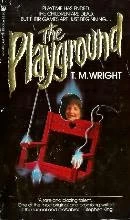 The Playground by T. M. Wright