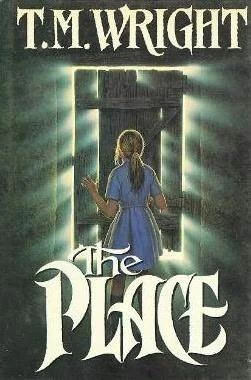 The Place by T. M. Wright