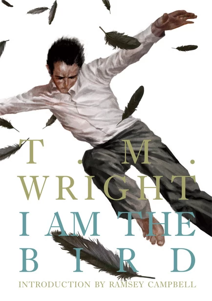 I Am the Bird by T. M. Wright