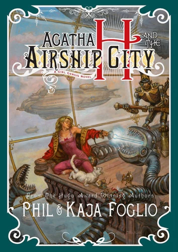 Agatha H and the Airship City (Girl Genius #1) by Phil Foglio, Kaja Foglio