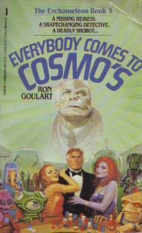 Everybody Comes to Cosmo's (The Exchameleon #3) by Ron Goulart
