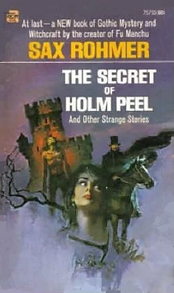 The Secret of Holm Peel and Other Strange Stories by Sax Rohmer