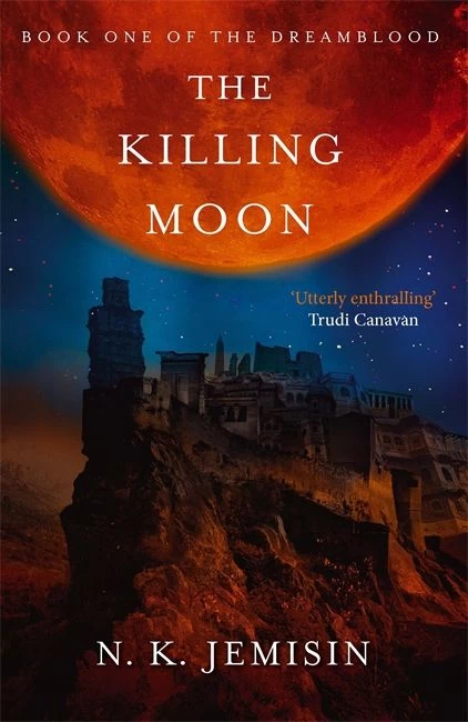 The Killing Moon (Dreamblood #1) by N. K. Jemisin