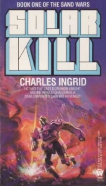 Solar Kill (The Sand Wars #1) by Charles Ingrid